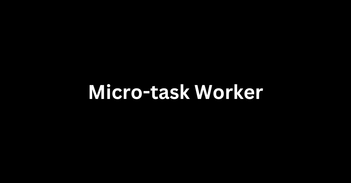 Micro-task Worker