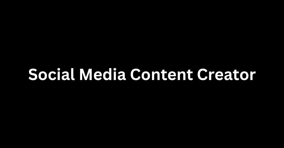 Social Media Content Creator